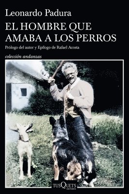 Hombre Que Amaba a Los Perros (Edición 15 Aniversario) / The Man Who Loved Dogs (15th Anniversary Edition)