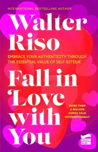 bokomslag Fall in Love with You: The Essential Value of Self-Esteem