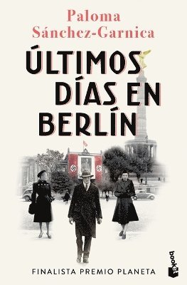 bokomslag Últimos Días En Berlín. Finalista Premio Planeta 2021 (Novela Histórica) / Last Days in Berlin. Finalist for the Planeta Prize 2024 (a Historical Novel)
