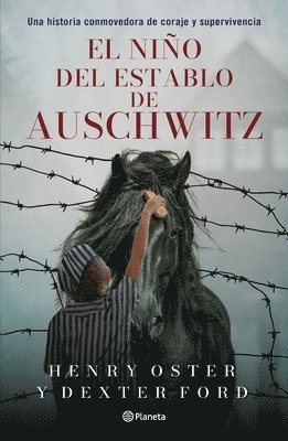 bokomslag El Niño del Establo de Auschwitz: Una Historia Conmovedora de Coraje Y Supervivencia (Memorias) / The Stable Boy of Auschwitz (a Memoir)