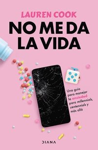 bokomslag No Me Da La Vida: Una Gua Para Manejar La Ansiedad Para Milenials, Centenials Y Ms All / Generation Anxiety