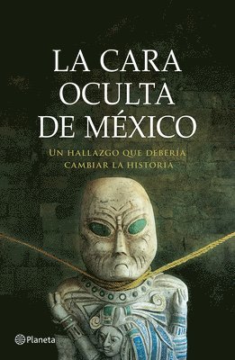 La Cara Oculta de México: Un Hallazgo Que Debería Cambiar La Historia / The Hidden Face of Mexico