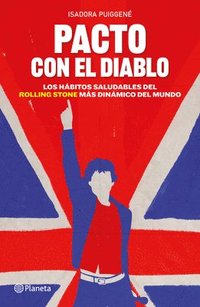 bokomslag Pacto Con El Diablo: Los Hábitos Saludables del Rolling Stone Más Dinámico del Mundo / A Pact with the Devil: The Healthy Habits of the World's Most Dynamic Rolling Stone