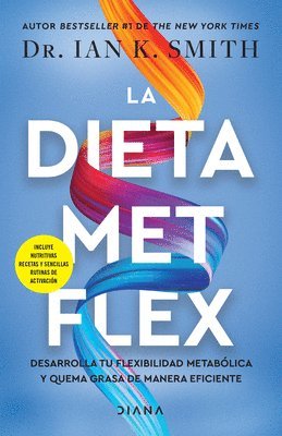 Ian K Smith - Dieta Met Flex: La Revolución Metabólica / The Met Flex Diet, Häftad