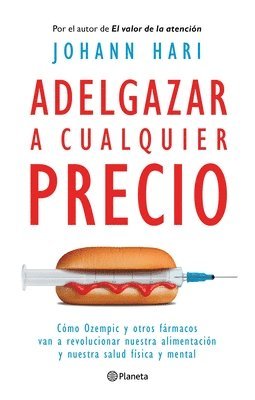 Adelgazar a Cualquier Precio: Cómo Los Nuevos Fármacos Contra La Obesidad Van a Revolucionar Nuestra Alimentación Y Nuestra Salud Física Y Mental / Magic Pill 1