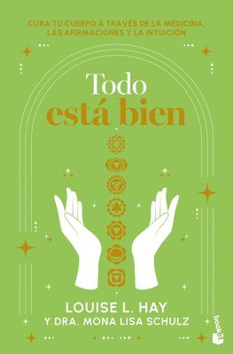 Todo Está Bien: Tú Puedes Curar Tu Cuerpo a Través de la Medicina, Las Afirmaciones Y La Intuición / All Is Well 1