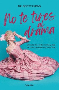 bokomslag No Te Tires Al Drama / Addicted to Drama