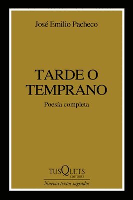 José Emilio Pacheco - Tarde O Temprano (Poesía) / Sooner or Later (Poems), Häftad