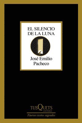 José Emilio Pacheco - El Silencio de la Luna (Poesía) / The Silence of the Moon (Poems), Häftad