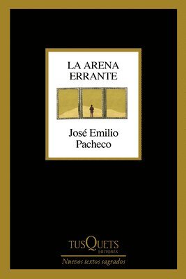 José Emilio Pacheco - La Arena Errante (Poesía) / The Wandering Sand (Poems), Häftad