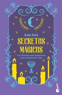 bokomslag Secretos Mágicos: Los Rituales Más Poderosos Para Mejorar Tu Vida / Magical Secrets: The Most Powerful Rituals...