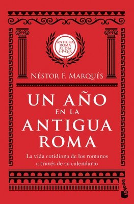 bokomslag Un Año En La Antigua Roma: La Vida Cotidiana de Los Romanos a Través de Su Calendario / A Year in Ancient Rome