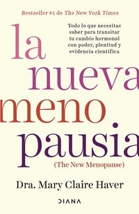 bokomslag La Nueva Menopausia: Todo Lo Que Necesitas Saber Para Transitar (Y Disfrutar) Tu Cambio Hormonal ... / The New Menopause