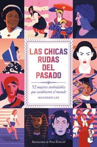 bokomslag Las Chicas Rudas del Pasado: 52 Mujeres Inolvidables Que Cambiaron El Mundo / Bygone Badass Broads