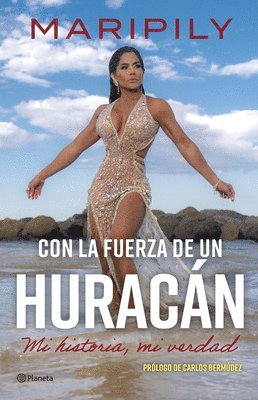 bokomslag Maripily: Con La Fuerza de Un Huracán. Mi Historia, Mi Verdad / With the Strength of a Hurricane. My Story, My Truth