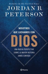 bokomslag Nosotros Que Luchamos Con Dios: Una Nueva Perspectiva Sobre La Mayor Historia Jamás Contada / We Who Wrestle with God