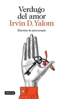Irvin D Yalom - Verdugo del Amor: Historias de Psicoterapia (Memorias) / Love's Executioner (Memoirs), Häftad
