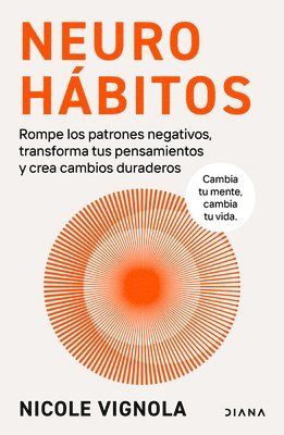 bokomslag Neurohábitos: Rompe El Bucle, Transforma Tus Pensamientos Y Crea Cambios Duraderos / Rewire