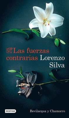 Las Fuerzas Contrarias (Novela Negra) / Opposing Forces (Noir) (Bevilacqua Y Chamorro 14) 1