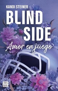 bokomslag Blind Side: Amor En Juego / Blind Side (Rivales 2)