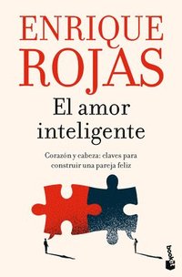 bokomslag El Amor Inteligente: Corazón Y Cabeza. Claves Para Construir Una Pareja Felíz / Smart Love