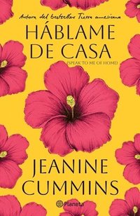 bokomslag Háblame de Casa (Novela) / Speak to Me of Home (a Novel)