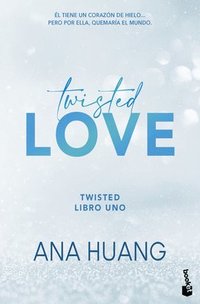 bokomslag Twisted Love: Él Tiene Un Corazón de Hielo... Pero Por Ella Quemará El Mundo (Twisted 1)