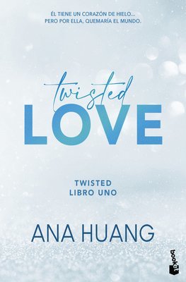 bokomslag Twisted Love: Él Tiene Un Corazón de Hielo... Pero Por Ella Quemará El Mundo