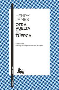 bokomslag Otra Vuelta de Tuerca (Novela Gótica) / The Turn of the Screw (a Gothic Novel)