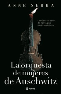 bokomslag Orquesta de Mujeres de Auschwitz (Novela Histórica) / The Women's Orchestra of Auschwitz (a Historical Novel)