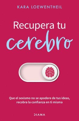 bokomslag Recupera Tu Cerebro: Que El Sexismo No Se Apofdere de Tus Ideas... / Take Back Your Brain: