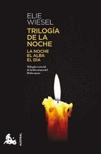bokomslag Trilogía de la Noche: La Noche, El Alba, El Día (Memorias) / The Night Trilogy: Night, Dawn, and Day (a Memoir)