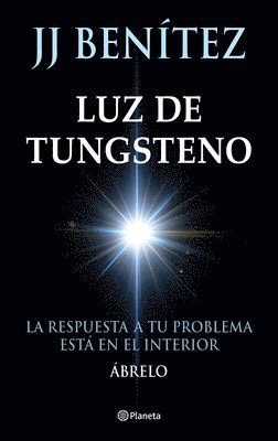 bokomslag Luz de Tungsteno: La Respuesta a Tu Problema Está En El Interior / Tungsten Light