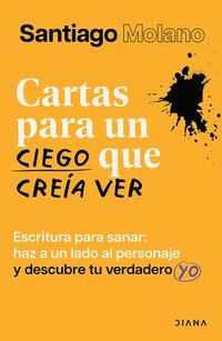 bokomslag Cartas Para Un Ciego Que Creía Ver: Escritura Para Sanar / Letters to a Blind Man Who Thought He Could See