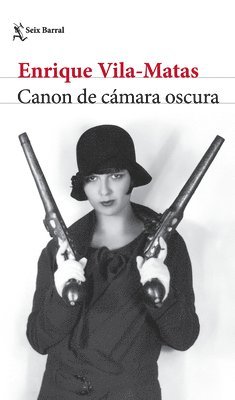Enrique Vila-Matas - Canon de Cámara Oscura (Novela) / Darkroom Canon (a Novel), Häftad