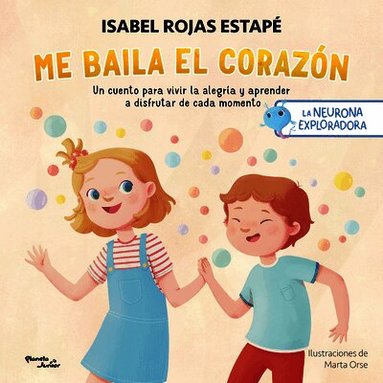 Isabel Rojas Estapé - Me Baila El Corazón: Un Cuento Para Vivir La Alegría Y Aprender a Disfrutar Cada Momento / My Heart Dances: A Story about Joy and Living in the Moment, Häftad