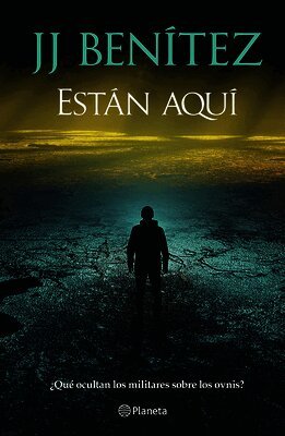 J J Benítez - Están Aquí ¿Qué Ocultan Los Militares Sobre Los Ovnis? / They Are Here: What Is the Military Forces Hiding about Ufos?, Häftad