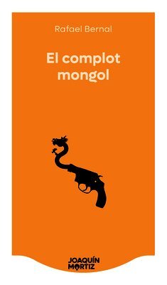 Rafael Bernal - El Complot Mongol (Novela Negra) / The Mongolian Conspiracy (Noir), Häftad
