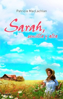 Patricia MacLachlan - Sarah, Sencilla Y Alta. Ganador de la Medalla Newbery / Sarah, Plain and Tall. a Newbery Medal Winner, Häftad