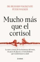 Richard MacKenzie, Peter Walker - Mucho Más Que El Cortisol: La Nueva Ciencia de Las Hormonas del Estrés, Los Picos de Glucosa Y El Metabolismo Que Transformará Tu Salud / Stress Tested, Häftad