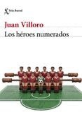 Juan Villoro - Los Héroes Numerados (Crónica Y Ensayo) / The Numbered Heroes (Chronicles and Essays), Häftad