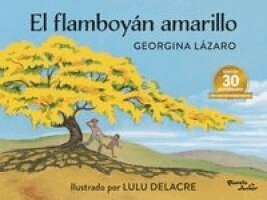 Georgina Lázaro - El Flamboyán Amarillo. Edición 30 Aniversario / The Yellow Flamboyant Tree. 30th Anniversary Edition, Häftad. Tillgänglighet: Lägg i varukorg