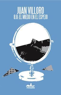 Juan Villoro - 8.8: El Miedo En El Espejo, Häftad