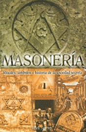 bokomslag Masoneria: Rituales, Simbolos E Historia de la Sociedad Secreta = Freemasonry