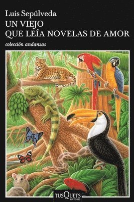 Luis Sepúlveda - Un Viejo Que Leía Novelas de Amor / The Old Man Who Read Love Stories, Häftad