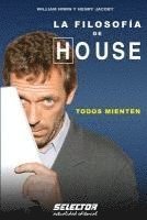 bokomslag La Filosofía de HOUSE: Todos Mienten