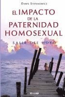 El Impacto de la Paternidad Homosexual: Salir del hoyo 1