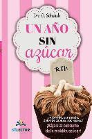 Un año sin azúcar: ¿Insomnio, cansancio, dolor de cabeza, sobrepeso? ¡Bájale al consumo de la maldita azúcar! 1