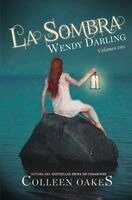 Colleen Oakes - Wendy Darling 3. La sombra, Häftad. Tillgänglighet: Lägg i varukorg