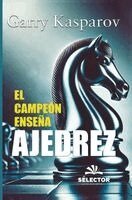 Garry Kasparov - campeón enseña ajedrez, Häftad